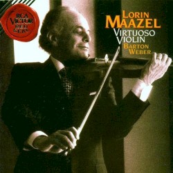 Virtuoso Violin: Lorin Maazel & Barton Weber