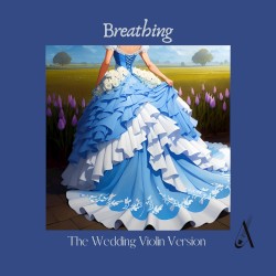 Breathing (Anne-Marie Wedding Violin version)