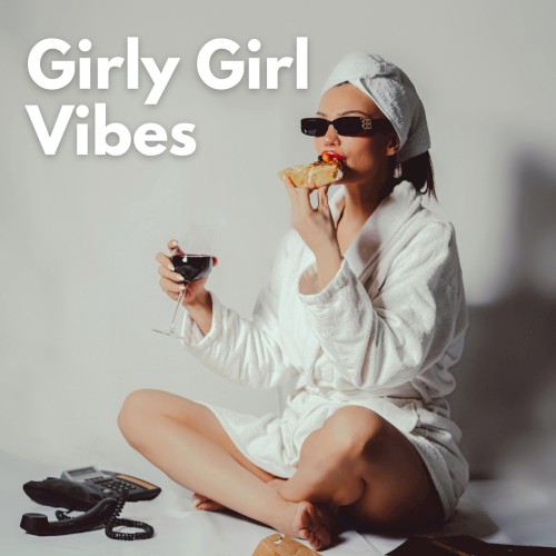 Girly Girl Vibes