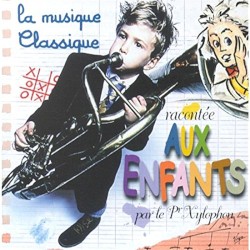 La musique classique racontée aux enfants par le Professeur Xylophon