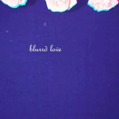 blurrd love