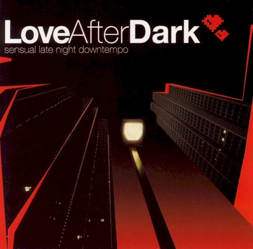 Love After Dark: Sensual Late Night Downtempo
