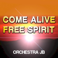 Come Alive / Free Spirit