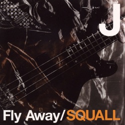 Fly Away / SQUALL