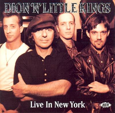 Dion ’n’ Little Kings Live in New York