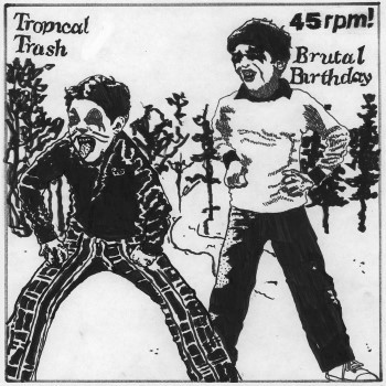 Tropical Trash / Brutal Birthday