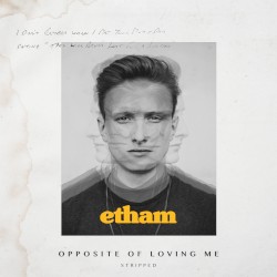 Opposite of Loving Me (Stripped)