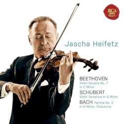 Beethoven: Violin Sonata no. 7 in C minor / Schubert: Violin Sonatina in G minor / Bach: Partita no. 2 in D minor: Chaconne