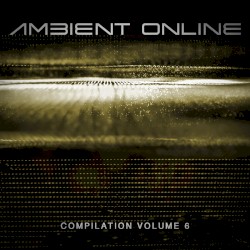 Ambient Online Compilation: Volume 6