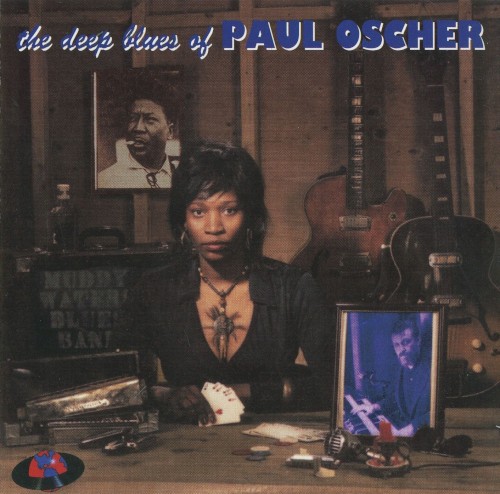 The Deep Blues of Paul Oscher