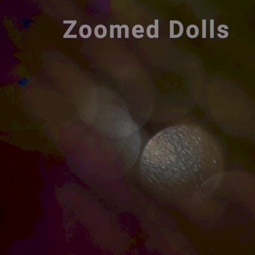 Zoomed Dolls