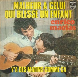 Malheur à celui qui blesse un enfant / Y'a des matins comme ça