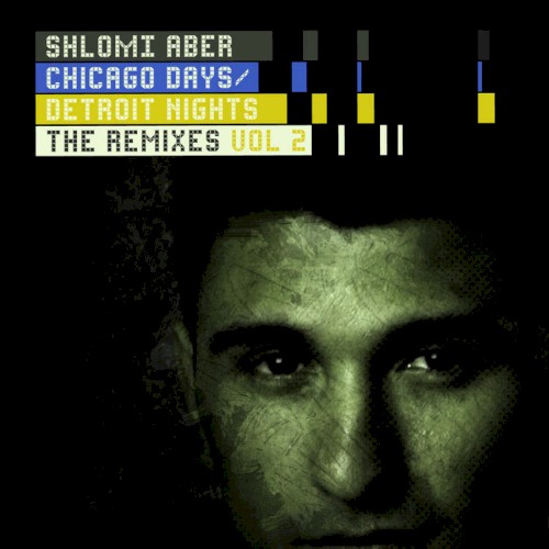 Chicago Days / Detroit Nights (The Remixes Vol. 2)