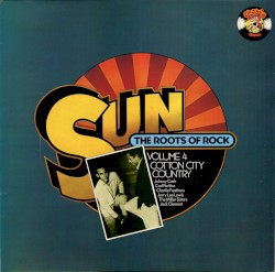 Sun - The Roots of Rock, Volume 4: Cotton City Country
