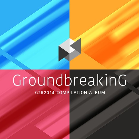 Groundbreaking -G2R2014 COMPILATION ALBUM-