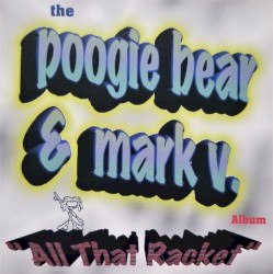 The Poogie Bear & Mark V. Album "All That Racket"