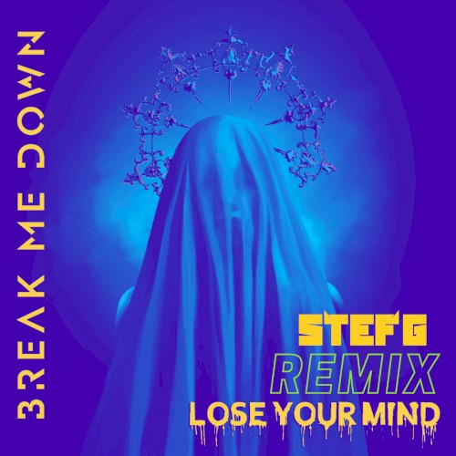 Lose Your Mind (STEF G Remix)