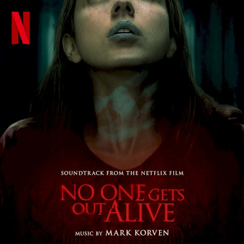 No One Gets Out Alive: Soundtrack from the Netflix Film