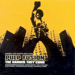 Pulp Fusion: The Harder They Come