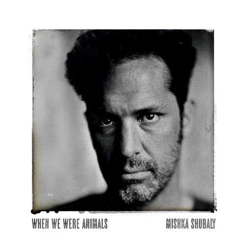 When We Were Animals