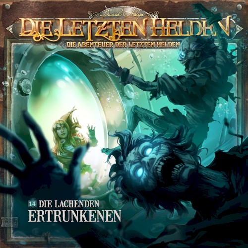 Die Abenteuer der Letzten Helden 14: Die lachenden Ertrunkenen
