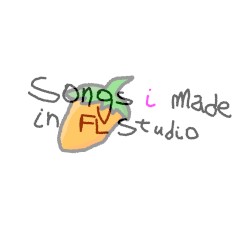 songs i made in FL Studio