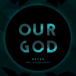 Our God (Reyer remix)