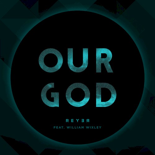 Our God (Reyer remix)
