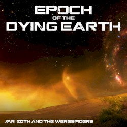 Epoch of the Dying Earth