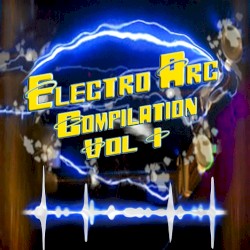 Electro Arc Compilation, Volume 1