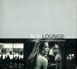 N.Y. Lounge: One Night on Broadway, Volume 2