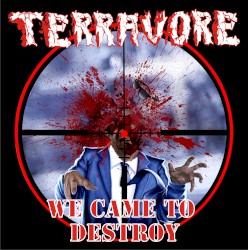 We Came To Destroy