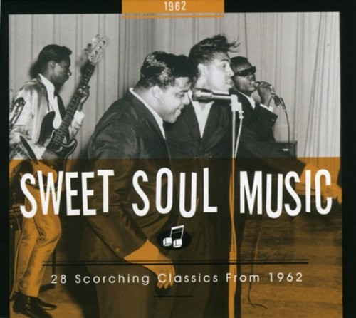 Sweet Soul Music: 28 Scorching Classics From 1962