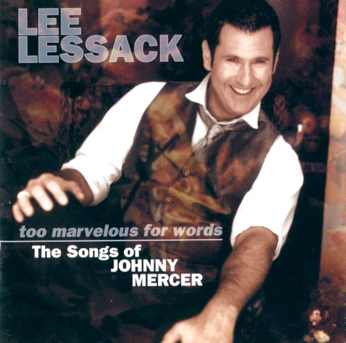 Too Marvelous for Words: The Songs of Johnny Mercer