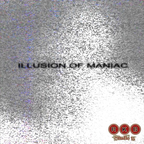 Illusion Of Maniac