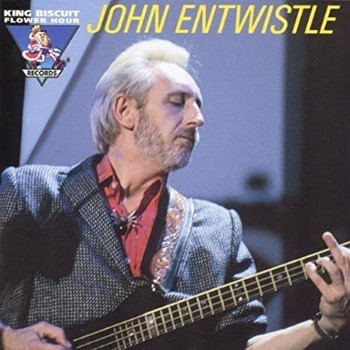 King Biscuit Flower Hour: John Entwistle