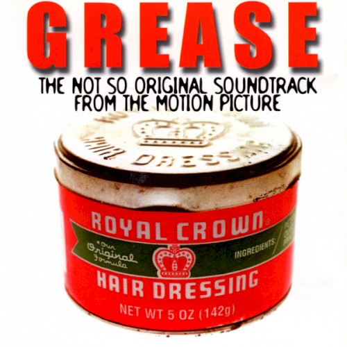 Grease - The Not So Original Soundtrack From the Motion Picture