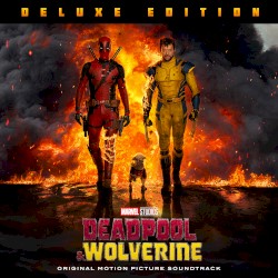 Deadpool & Wolverine: Original Motion Picture Soundtrack