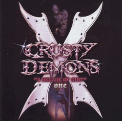 Crusty Demons: X “A Decade of Dirt”