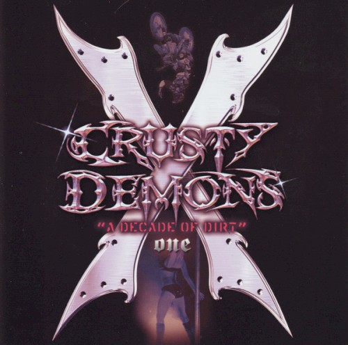 Crusty Demons: X “A Decade of Dirt”