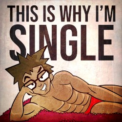 This Is Why I’m Single