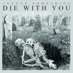 Die With You