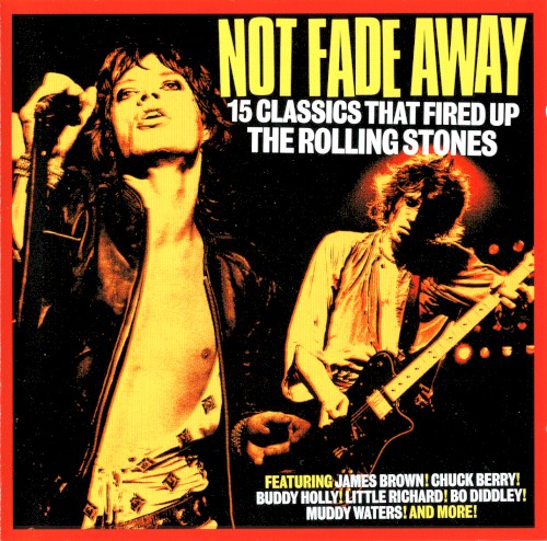 Not Fade Away: 15 Classics That Fired Up the Rolling Stones
