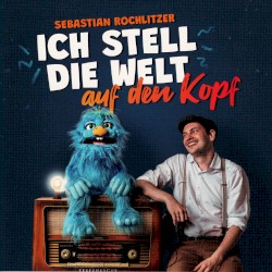 Ich stell die Welt auf den Kopf