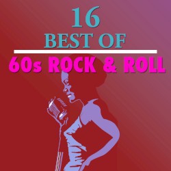 16 Best of 60s Rock & Roll