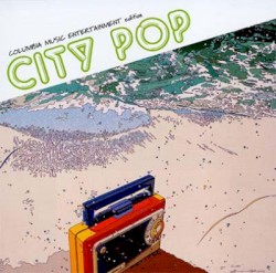 CITY POP 〜COLUMBIA MUSIC ENTERTAINMENT edition