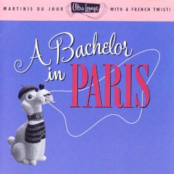 Ultra-Lounge, Volume 10: A Bachelor in Paris