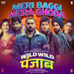 Meri Baggi Mera Ghoda (From "Wild Wild Punjab")