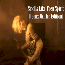 Smells Like Teen Spirit (Killer Edition)