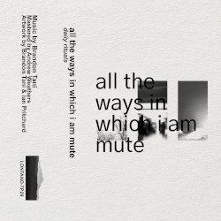 all the ways in which i am mute